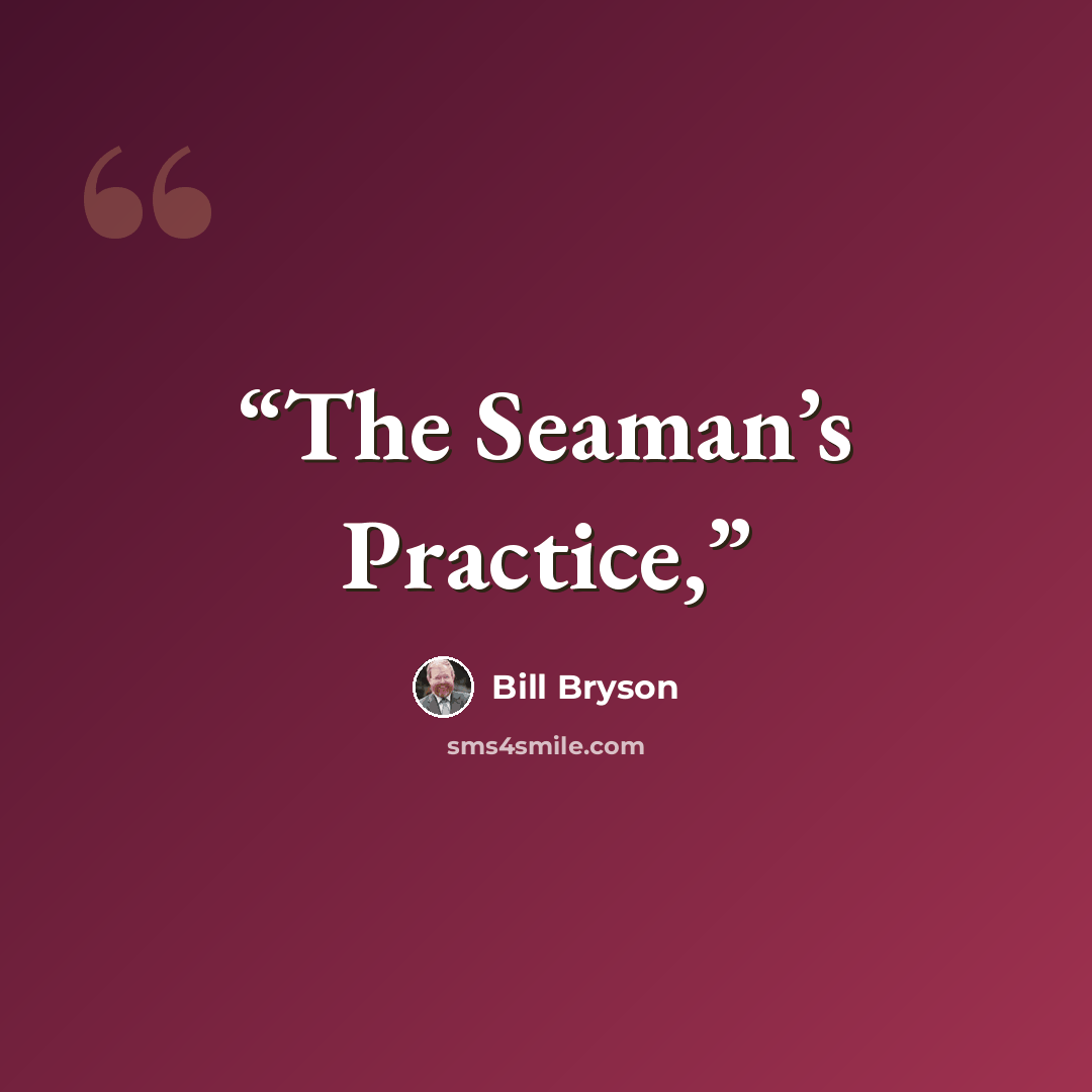 “The Seaman’s Practice,” quote by Bill Bryson