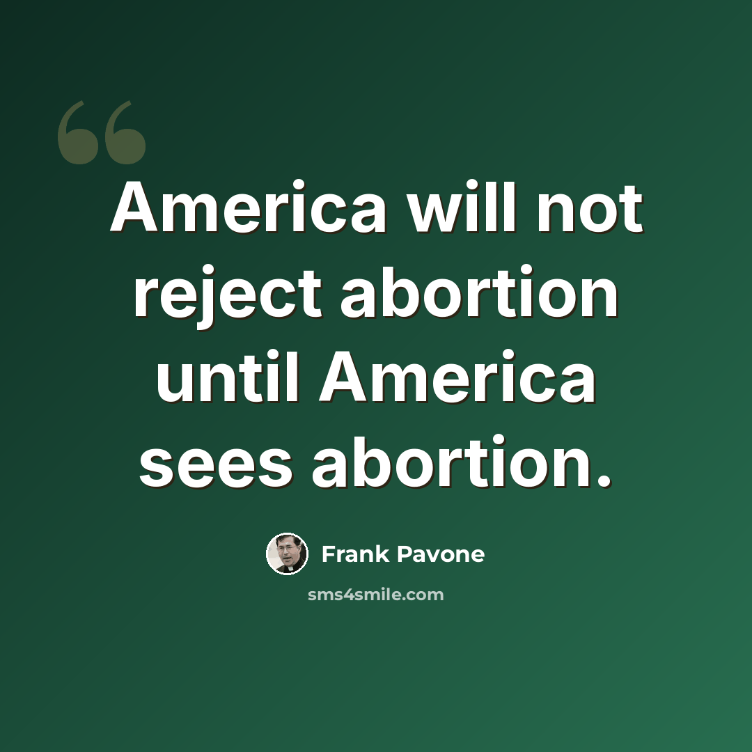 “America will not reject abortion until America sees abortion.” quote by Frank Pavone