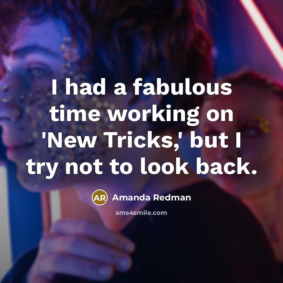 “I had a fabulous time working on 'New Tricks,' but I try not to look back.” quote by Amanda Redman