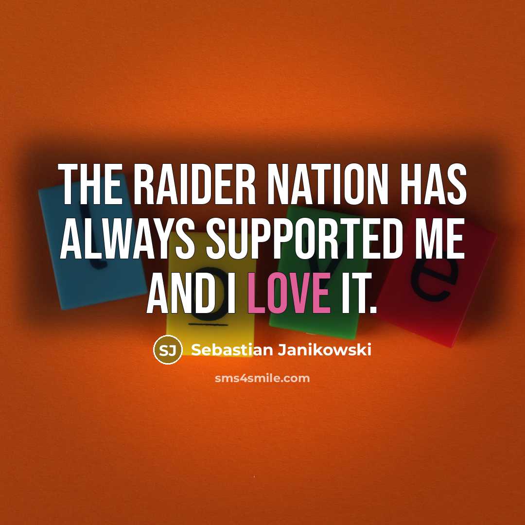 “The Raider Nation has always supported me and I love it.” quote by Sebastian Janikowski