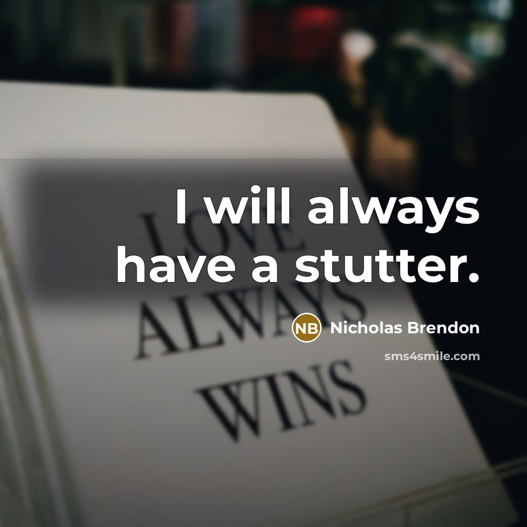 “I will always have a stutter.” quote by Nicholas Brendon