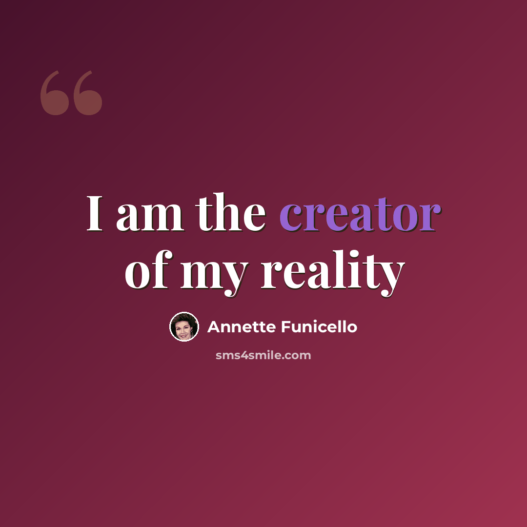 “I am the creator of my reality” quote by Annette Funicello
