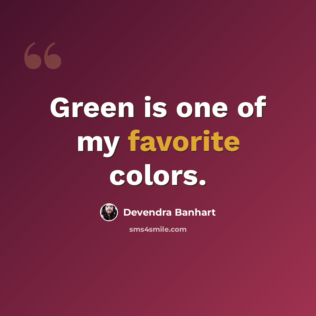 “Green is one of my favorite colors.” quote by Devendra Banhart