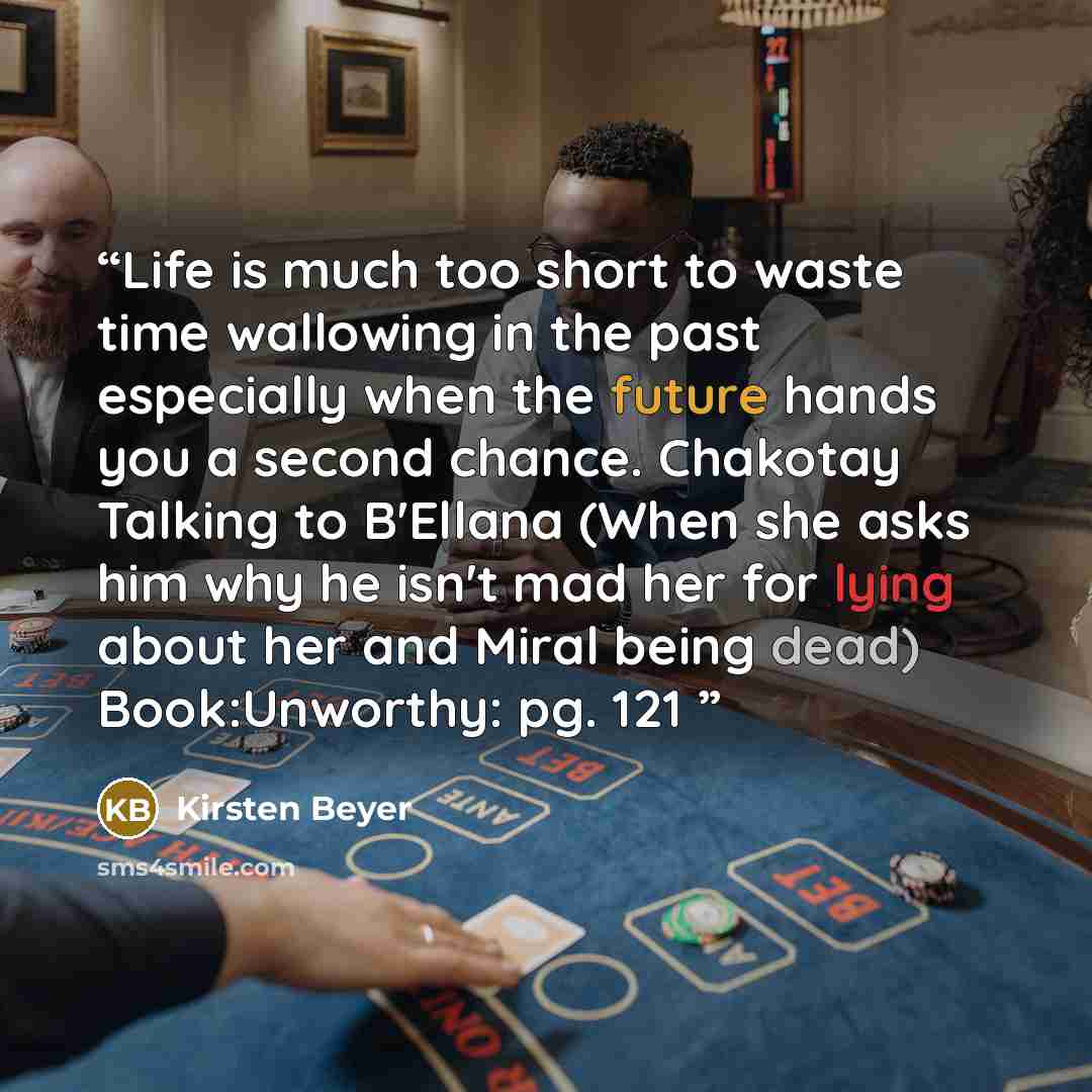 “Life is much too short to waste time wallowing in the past especially when the future hands you a second chance. Chakotay Talking to B'Ellana (When she asks him why he isn't mad her for lying about her and Miral being dead) Book:Unworthy: pg. 121” quote by Kirsten Beyer