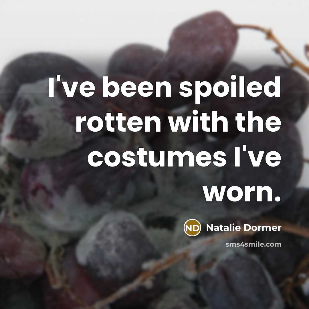 “I've been spoiled rotten with the costumes I've worn.” quote by Natalie Dormer