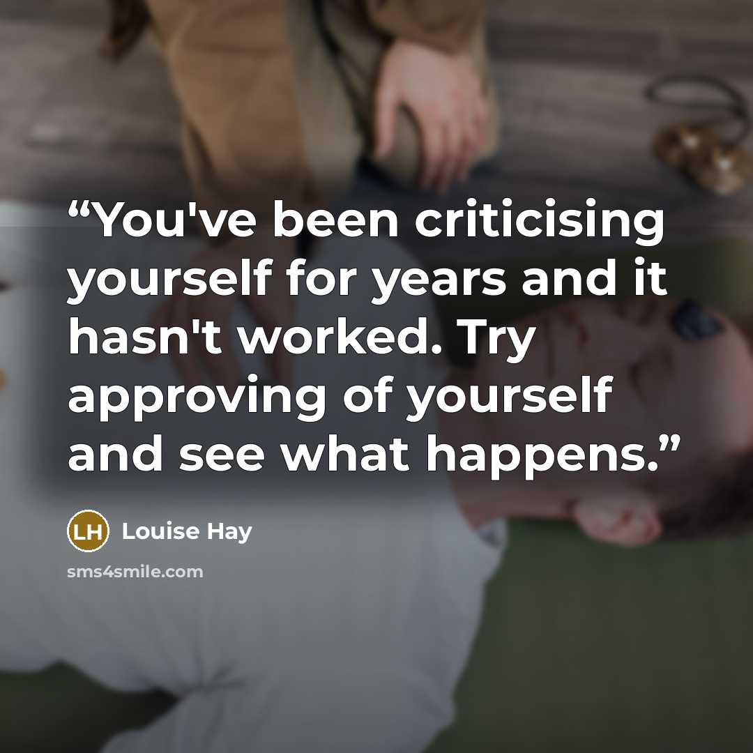 “You've been criticising yourself for years and it hasn't worked. Try approving of yourself and see what happens.” quote by Louise Hay