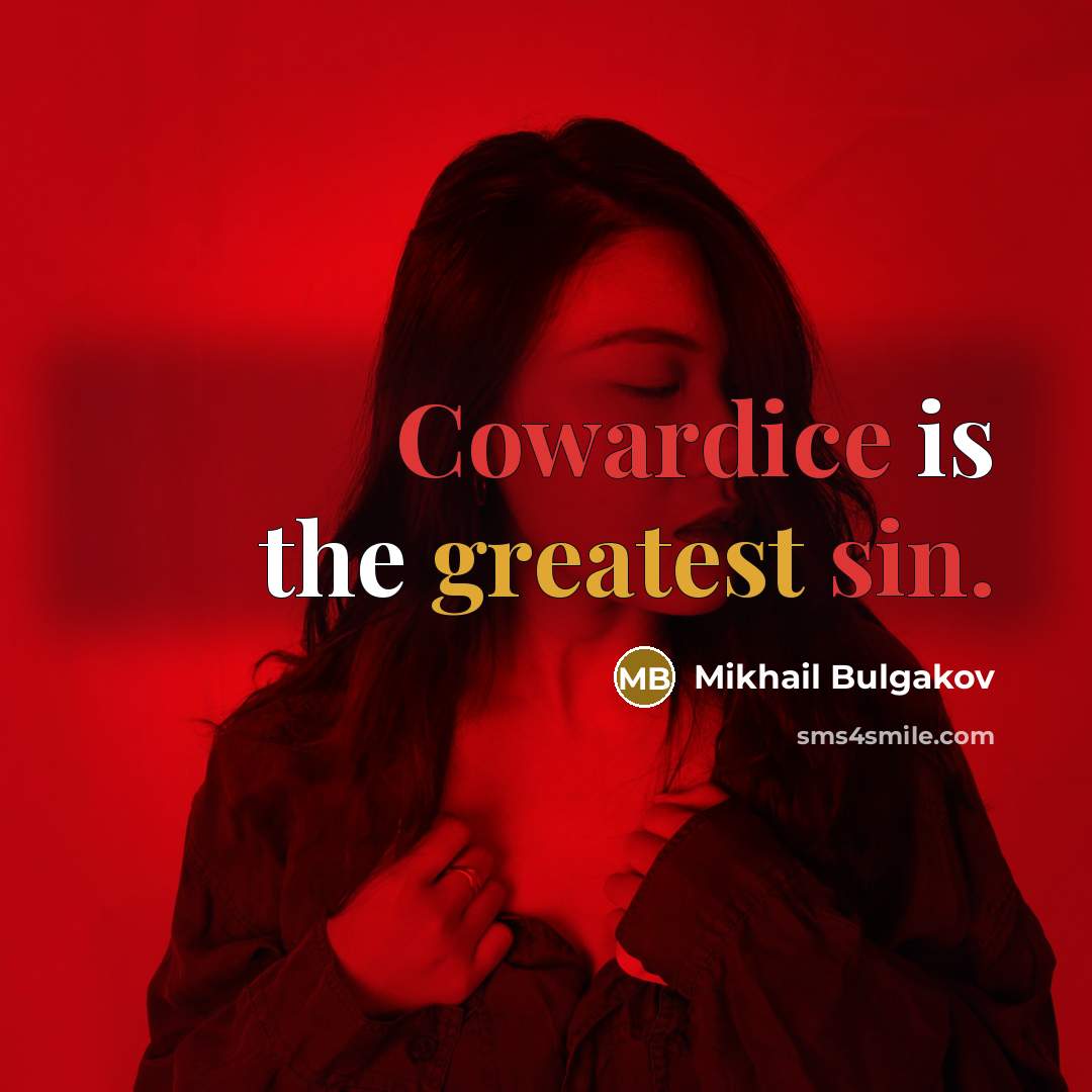 “Cowardice is the greatest sin.” quote by Mikhail Bulgakov