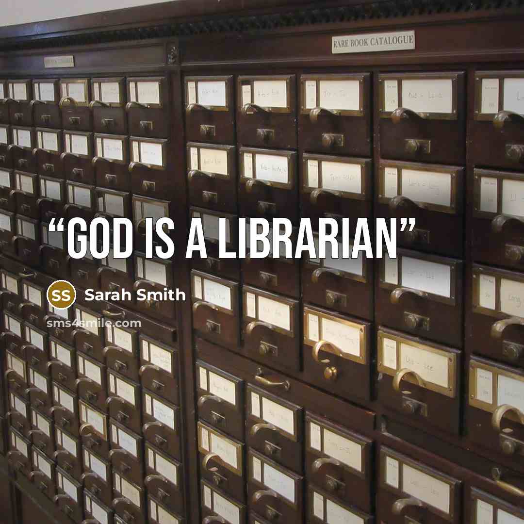 “God is a librarian” quote by Sarah Smith