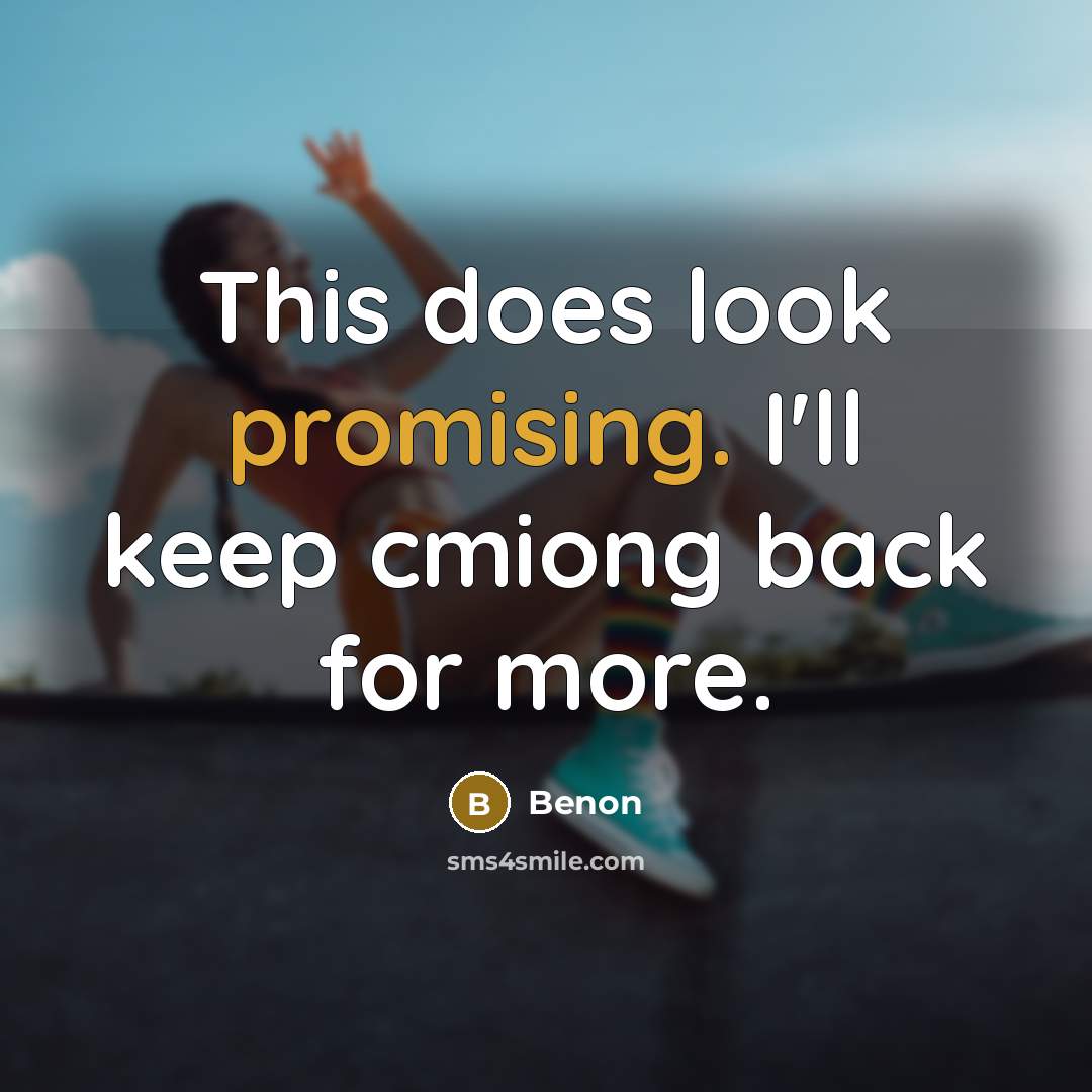 “This does look promising. I'll keep cmiong back for more.” quote by Benon