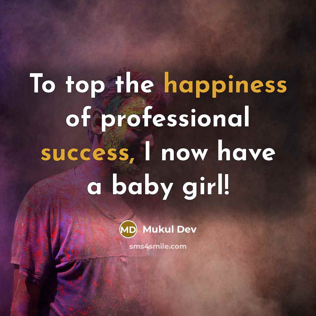“To top the happiness of professional success, I now have a baby girl!” quote by Mukul Dev