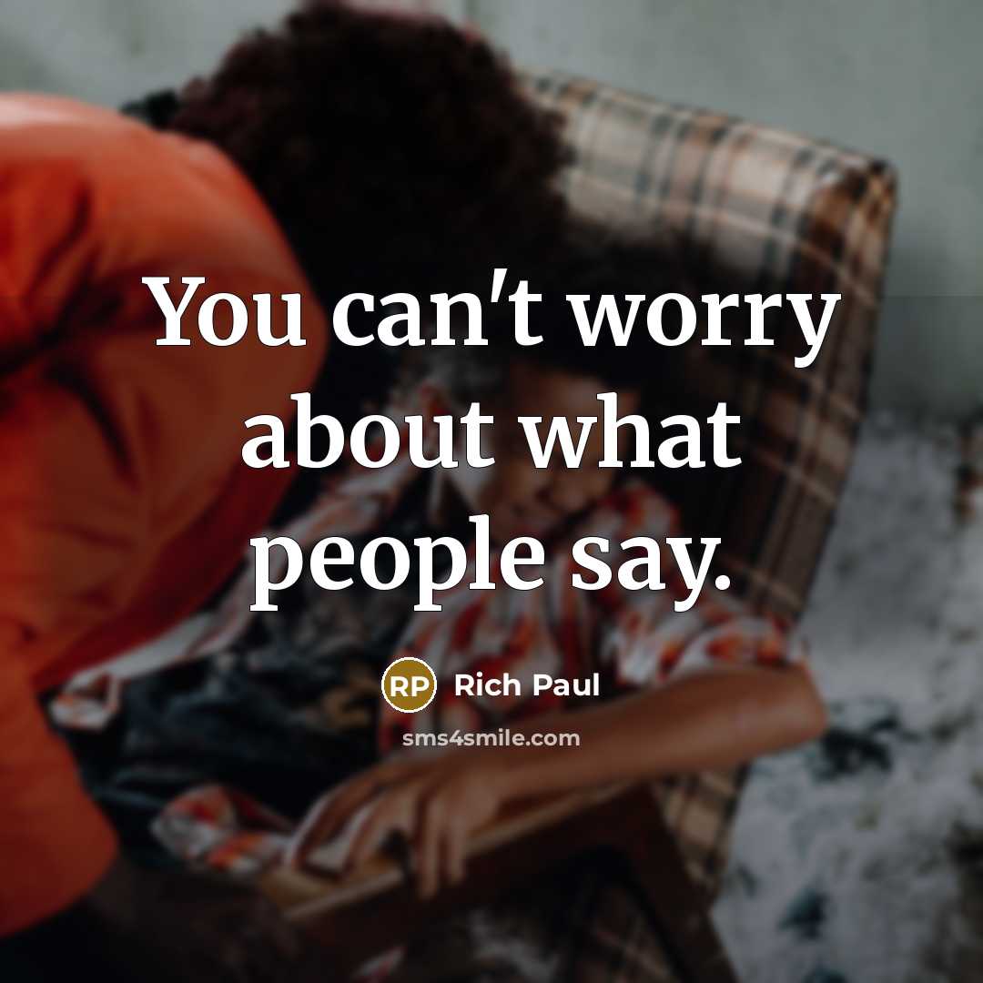 “You can't worry about what people say.” quote by Rich Paul