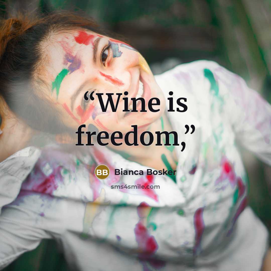 “Wine is freedom,” quote by Bianca Bosker