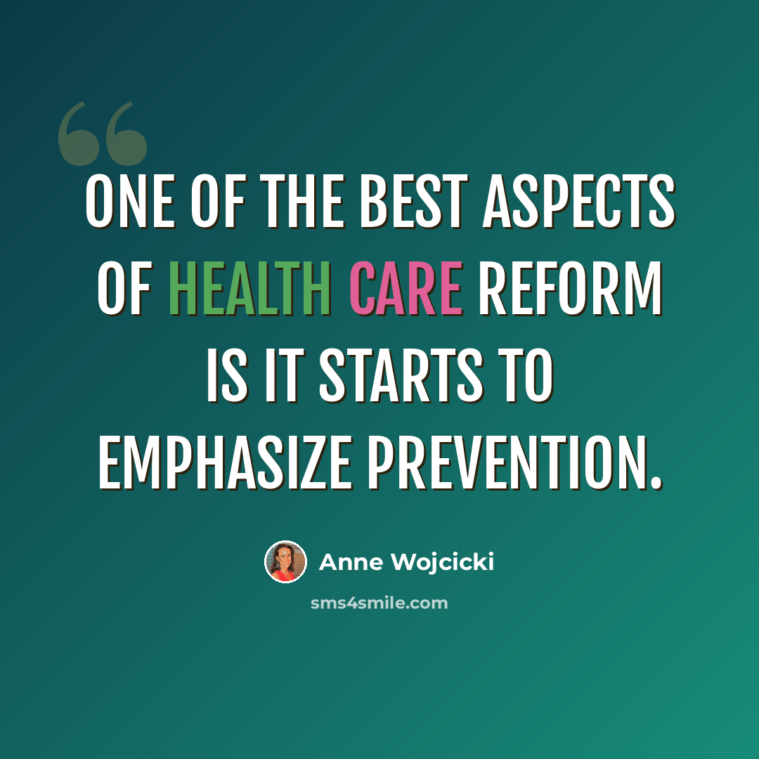 “One of the best aspects of health care reform is it starts to emphasize prevention.” quote by Anne Wojcicki