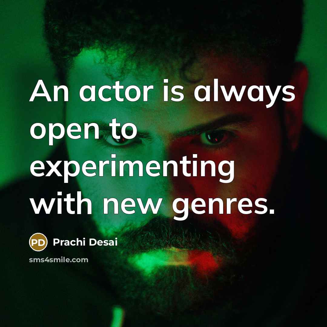 “An actor is always open to experimenting with new genres.” quote by Prachi Desai