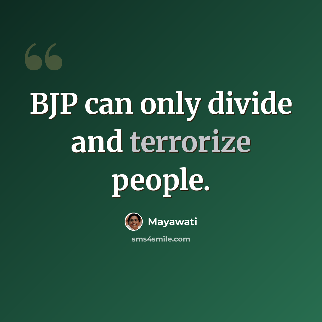 “BJP can only divide and terrorize people.” quote by Mayawati