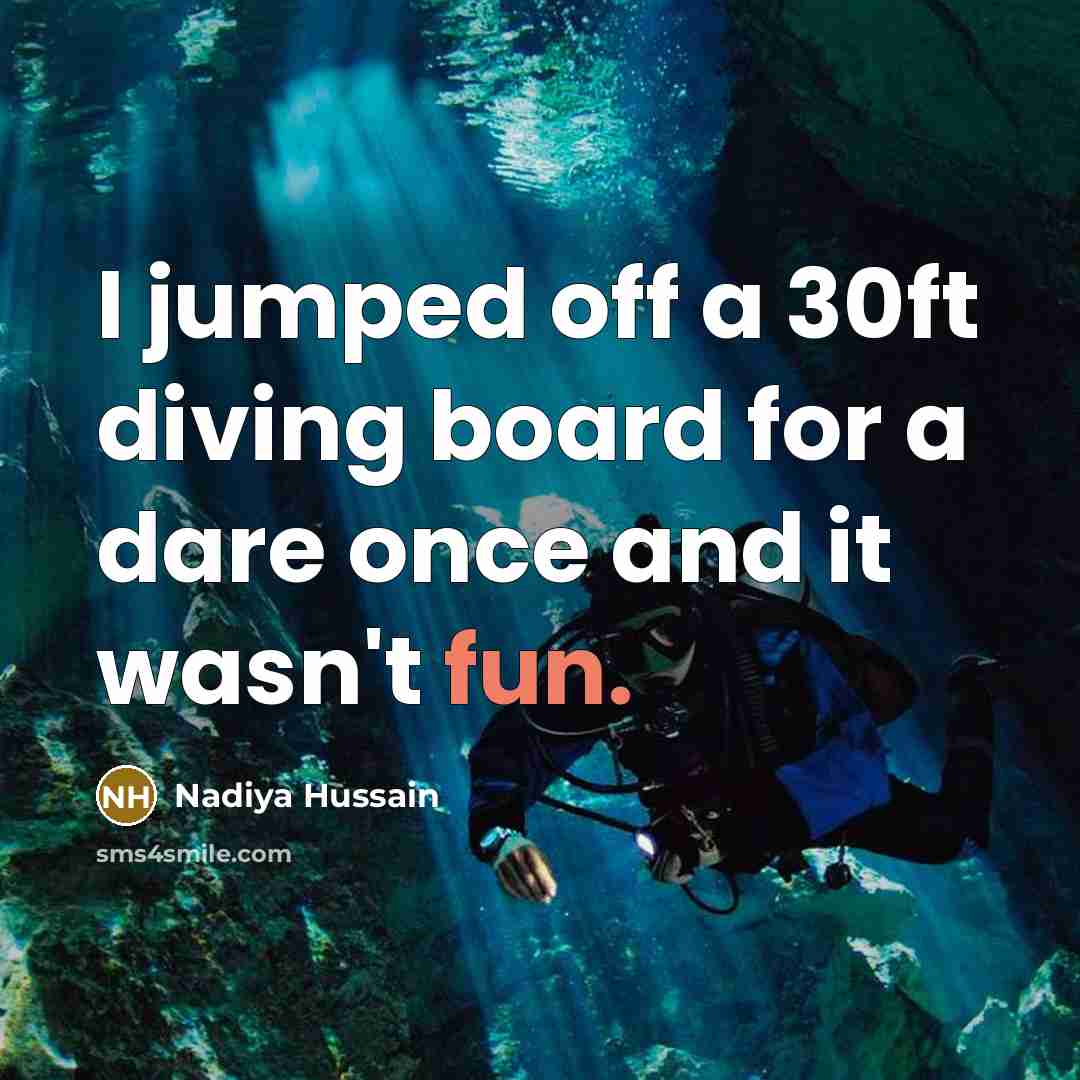 “I jumped off a 30ft diving board for a dare once and it wasn't fun.” quote by Nadiya Hussain