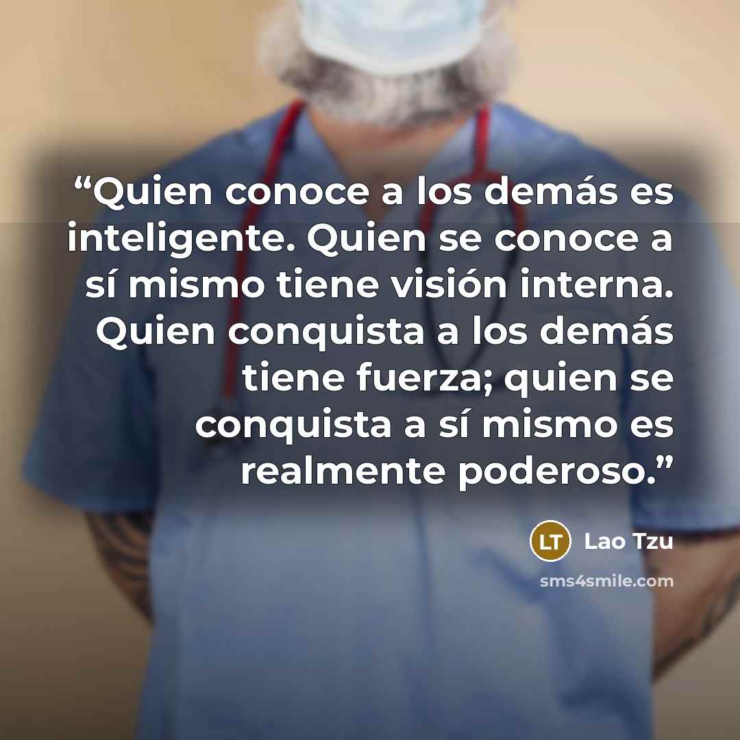“Quien conoce a los demás es inteligente. Quien se conoce a sí mismo tiene visión interna. Quien conquista a los demás tiene fuerza; quien se conquista a sí mismo es realmente poderoso.” quote by Lao Tzu