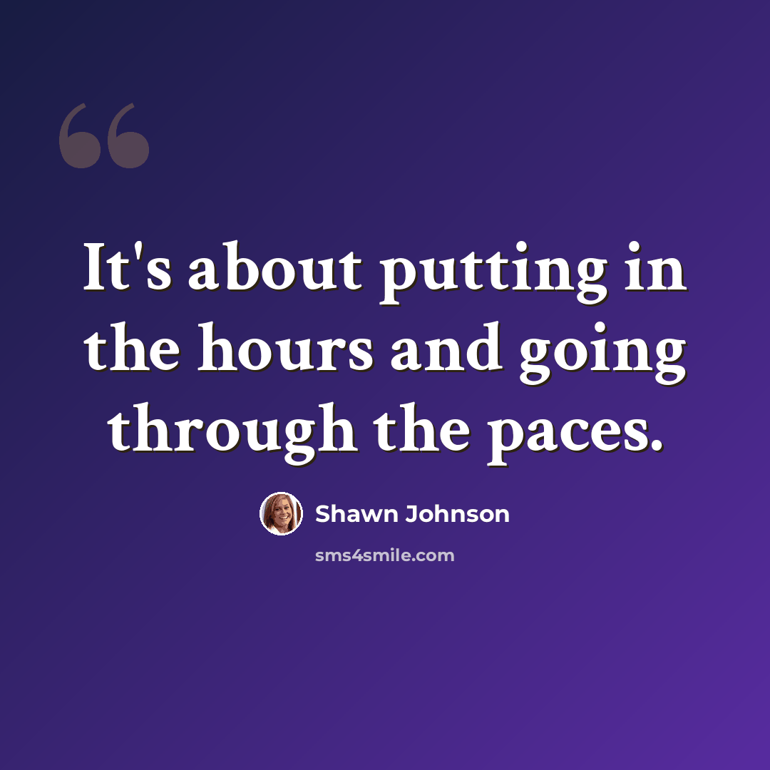“It's about putting in the hours and going through the paces.” quote by Shawn Johnson