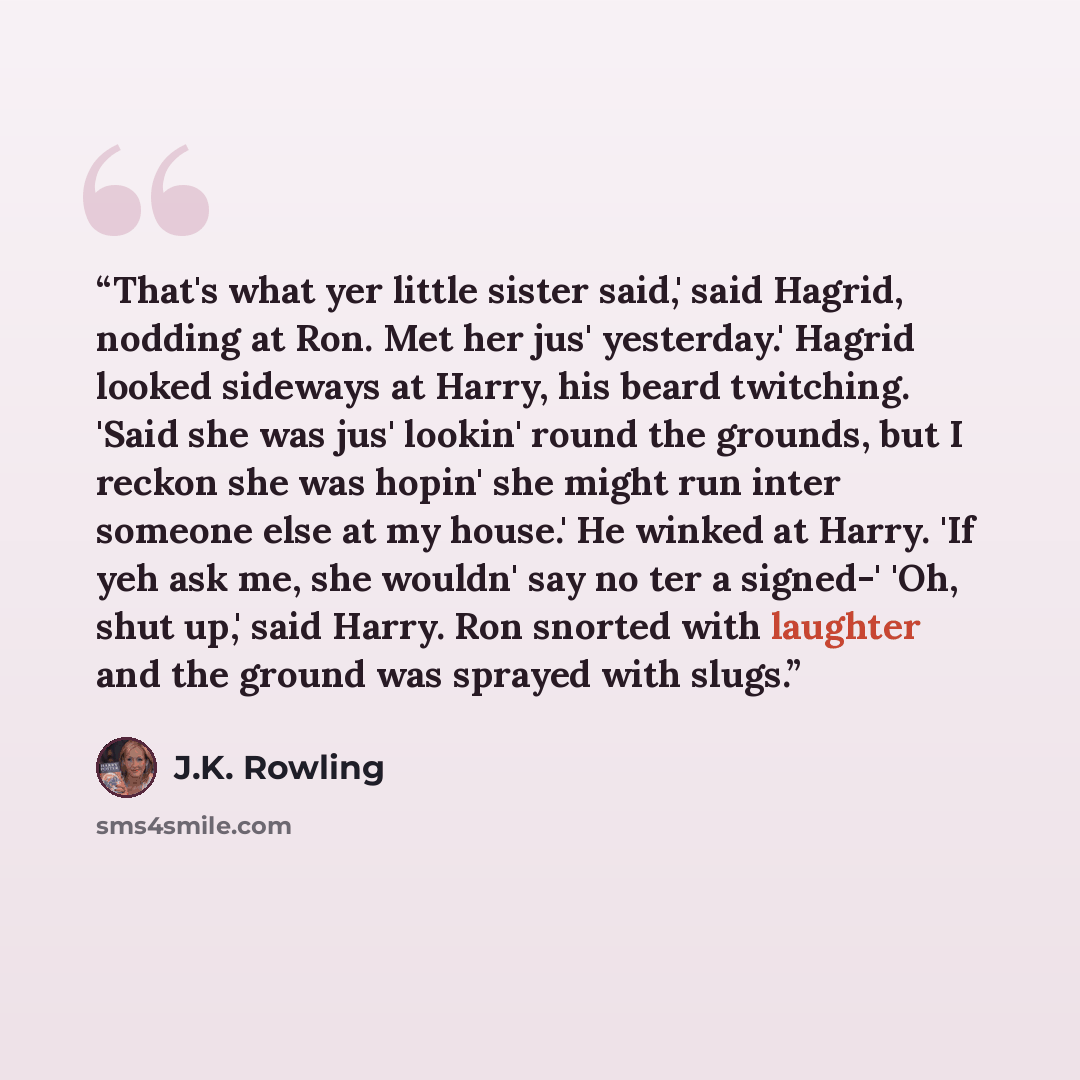 “That's what yer little sister said,' said Hagrid, nodding at Ron. Met her jus' yesterday.' Hagrid looked sideways at Harry, his beard twitching. 'Said she was jus' lookin' round the grounds, but I reckon she was hopin' she might run inter someone else at my house.' He winked at Harry. 'If yeh ask…” quote by J.K. Rowling