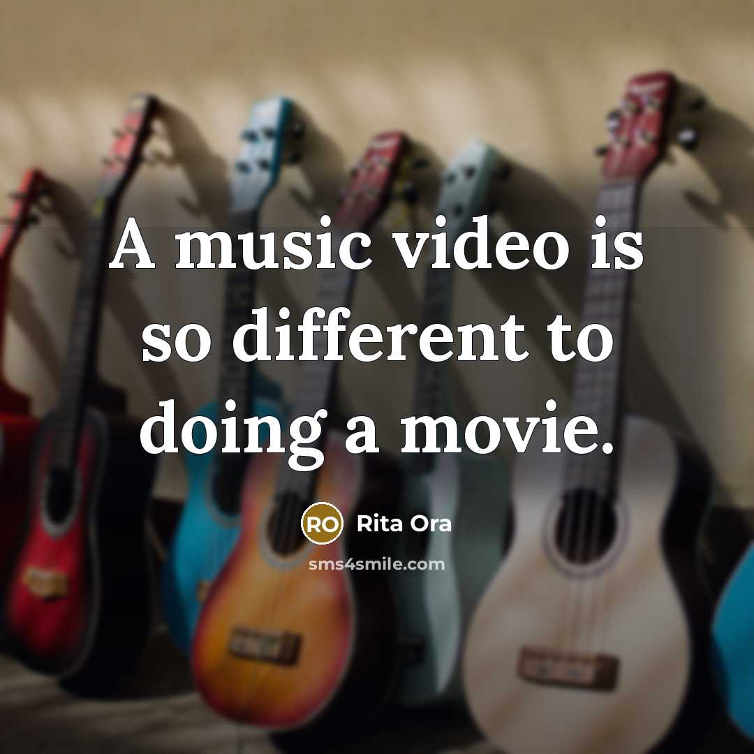 “A music video is so different to doing a movie.” quote by Rita Ora