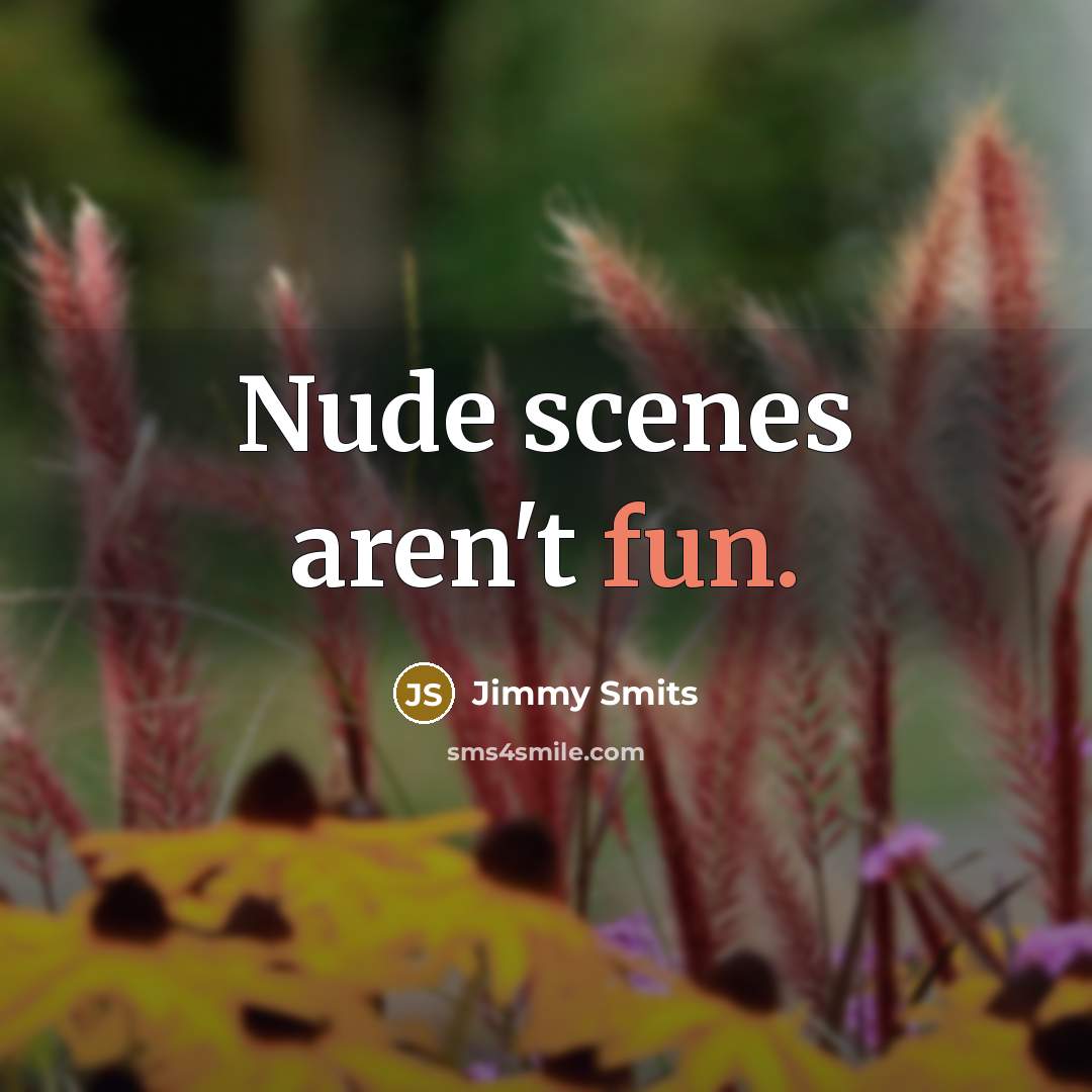 “Nude scenes aren't fun.” quote by Jimmy Smits