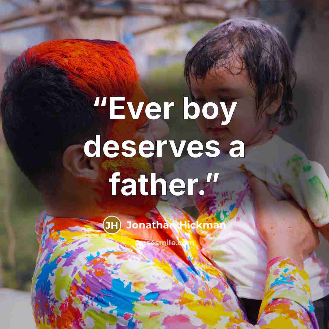 “Ever boy deserves a father.” quote by Jonathan Hickman