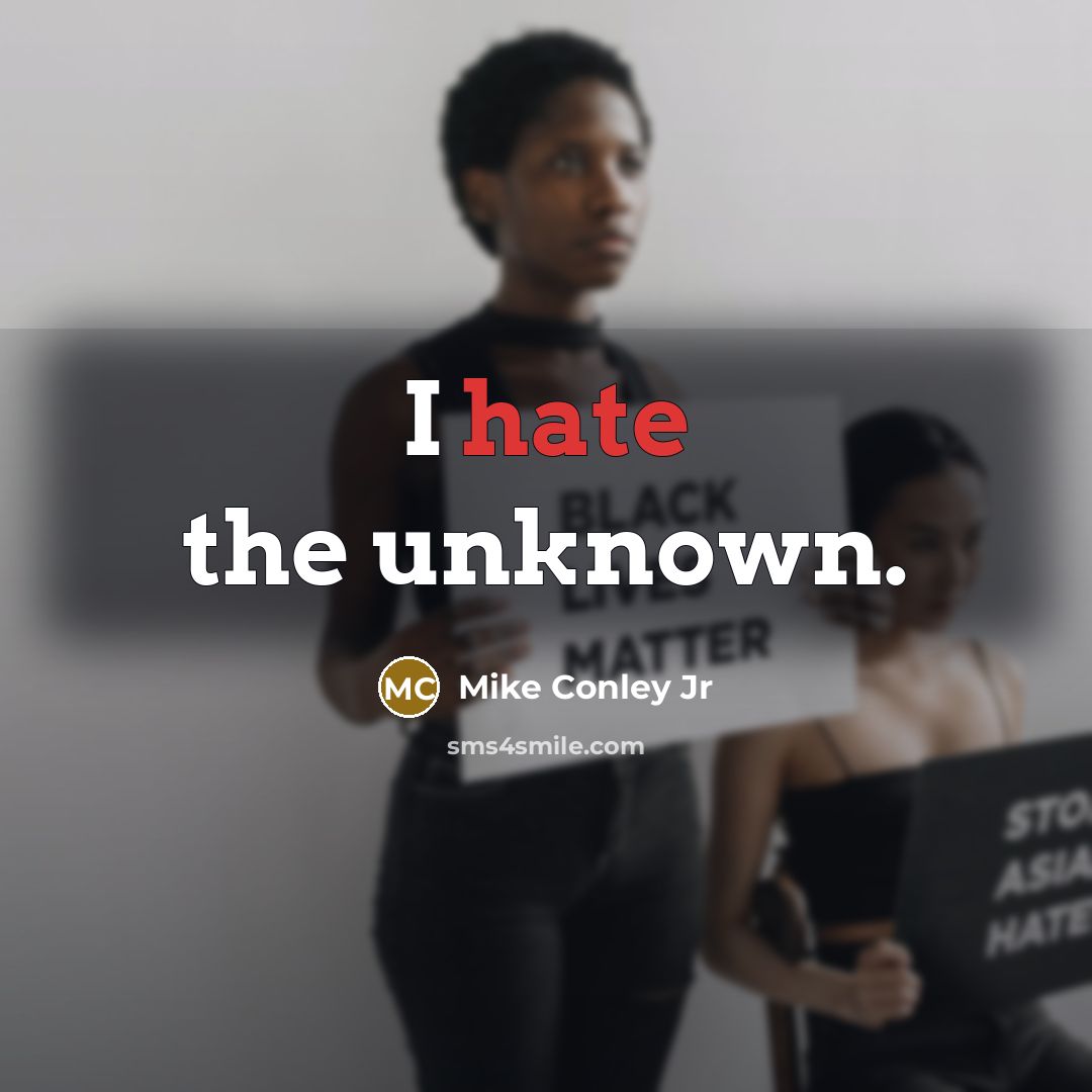 “I hate the unknown.” quote by Mike Conley Jr