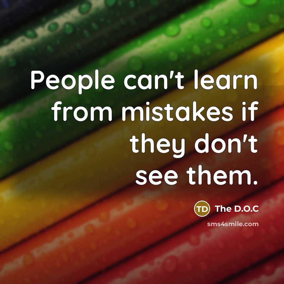 “People can't learn from mistakes if they don't see them.” quote by The D.O.C
