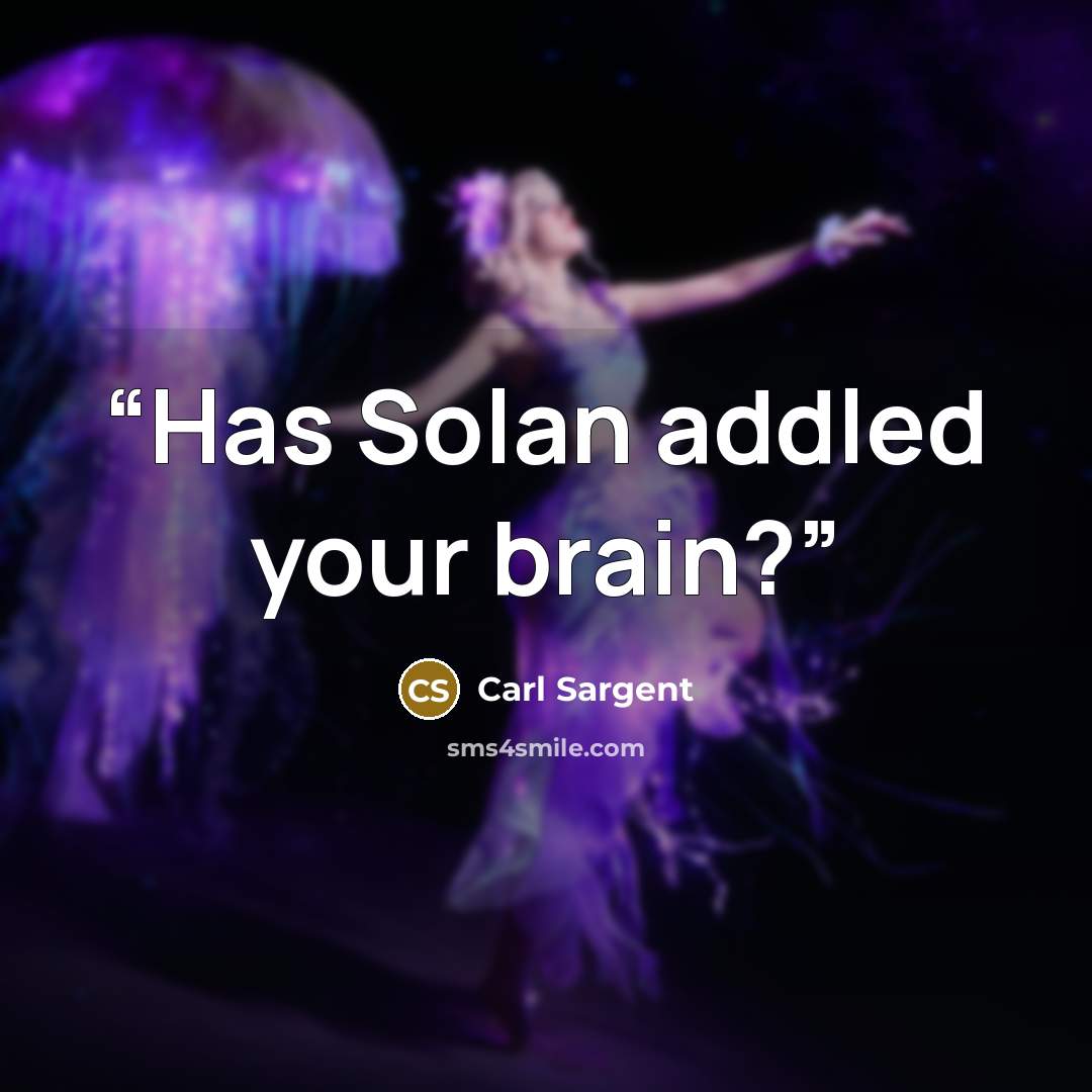 “Has Solan addled your brain?” quote by Carl Sargent