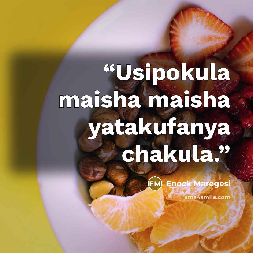 “Usipokula maisha maisha yatakufanya chakula.” quote by Enock Maregesi
