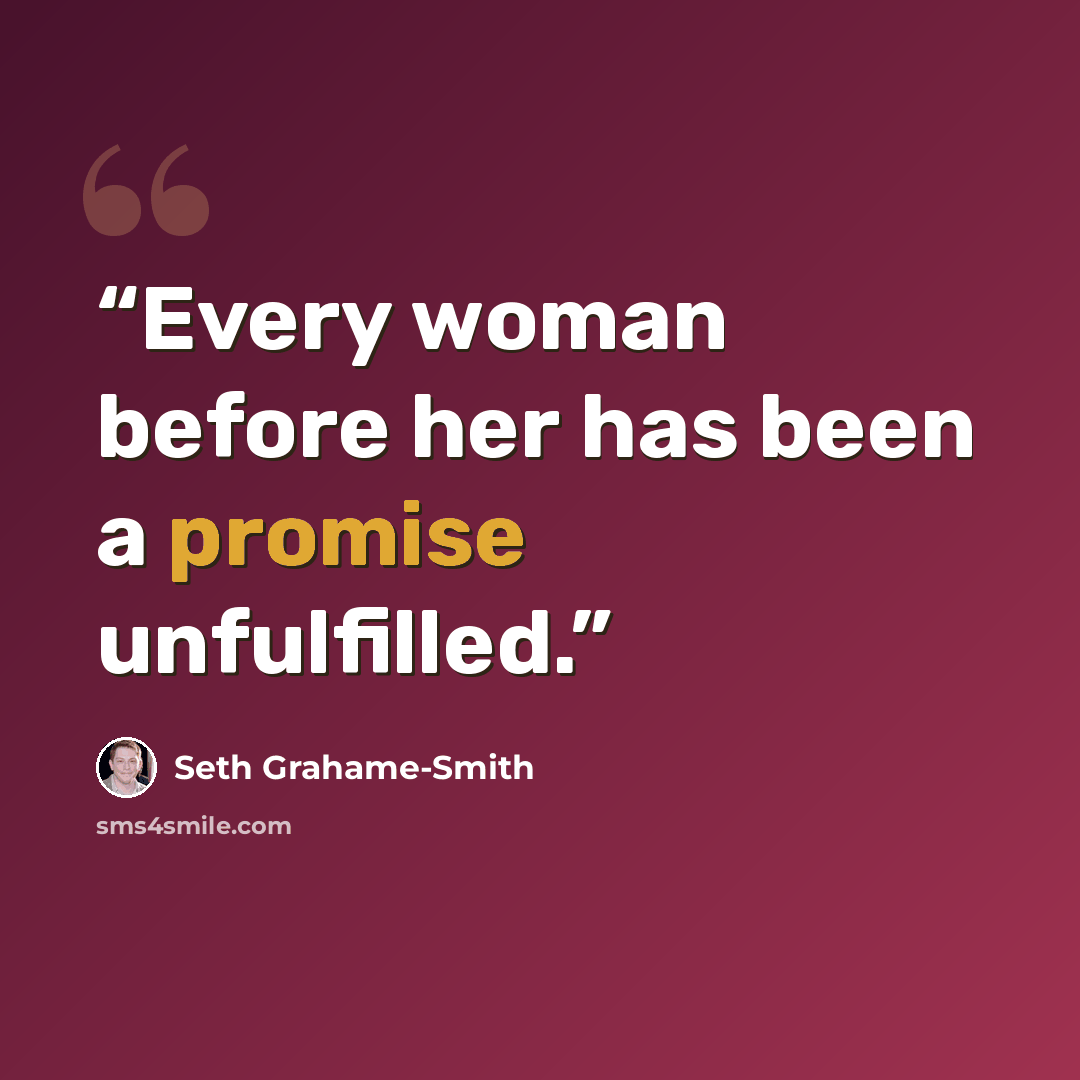 “Every woman before her has been a promise unfulfilled.” quote by Seth Grahame-Smith