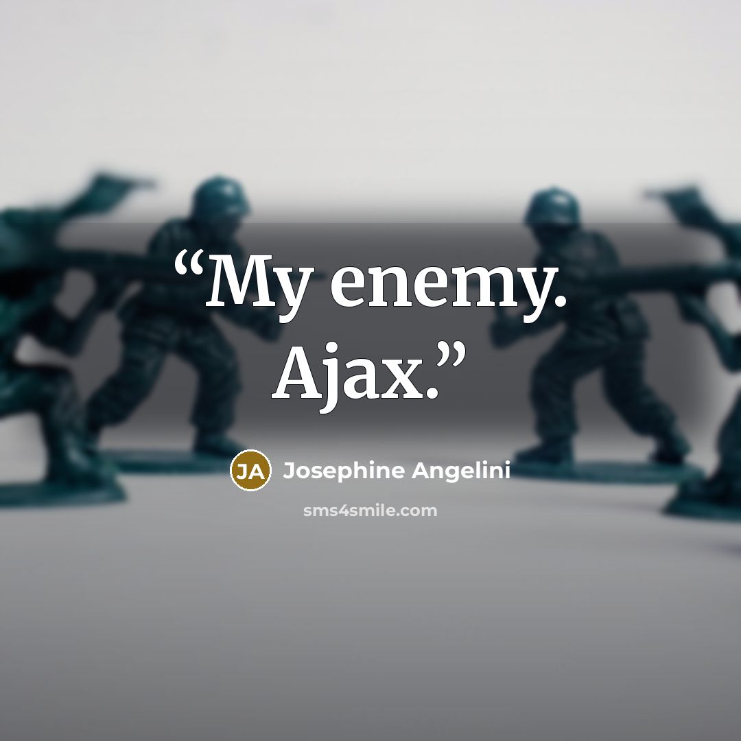 “My enemy. Ajax.” quote by Josephine Angelini