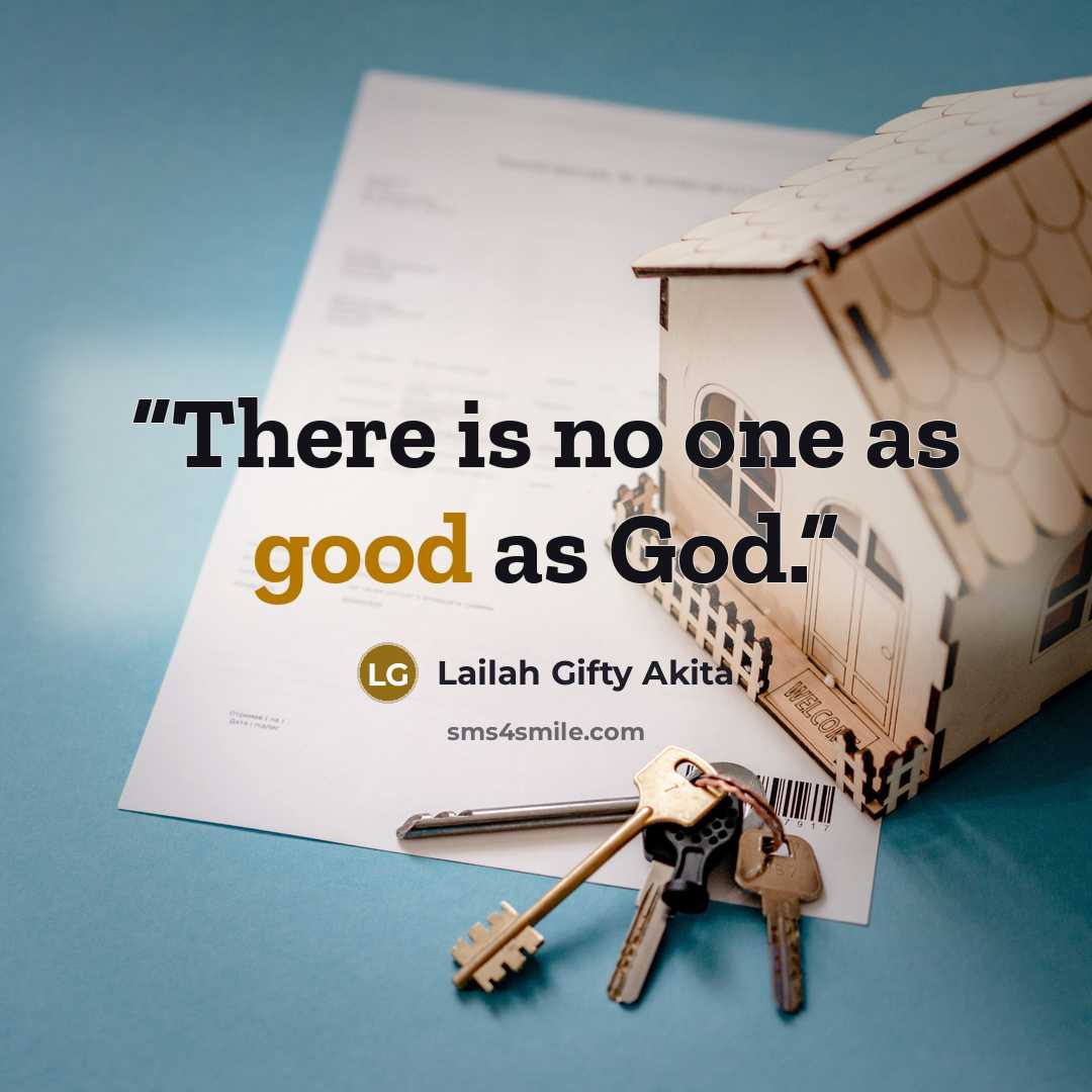 “There is no one as good as God.” quote by Lailah Gifty Akita