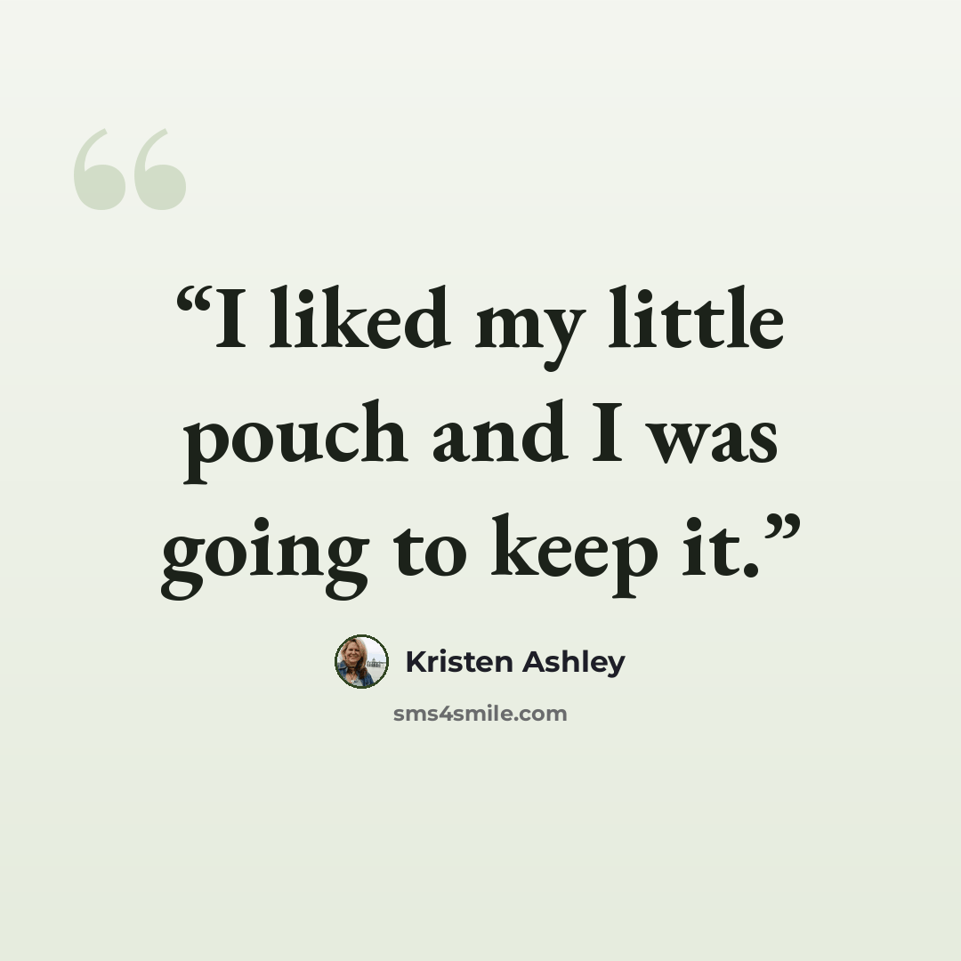 “I liked my little pouch and I was going to keep it.” quote by Kristen Ashley