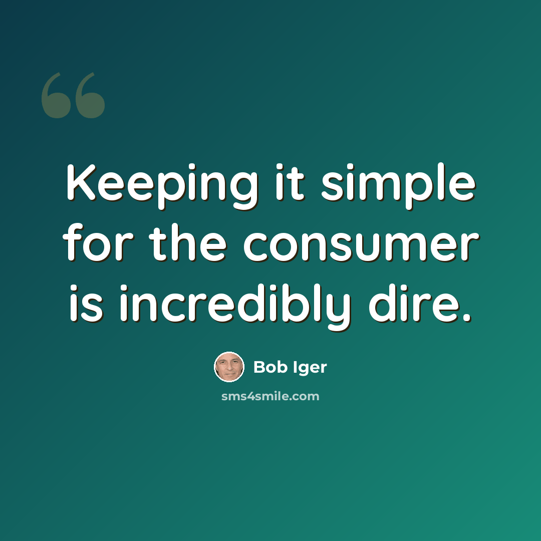 “Keeping it simple for the consumer is incredibly dire.” quote by Bob Iger