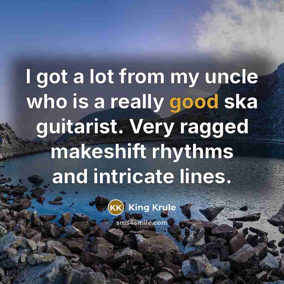“I got a lot from my uncle who is a really good ska guitarist. Very ragged makeshift rhythms and intricate lines.” quote by King Krule