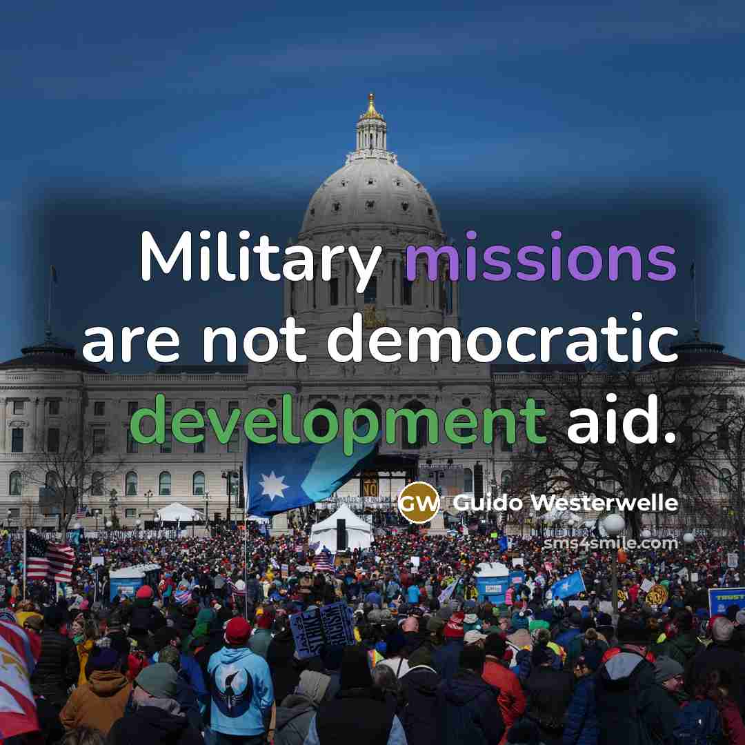 “Military missions are not democratic development aid.” quote by Guido Westerwelle