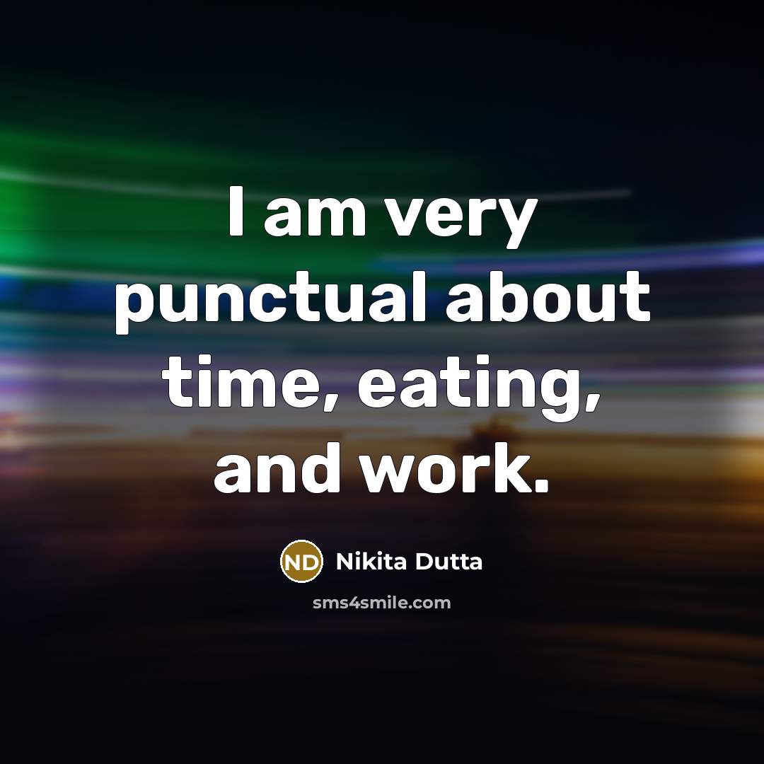“I am very punctual about time, eating, and work.” quote by Nikita Dutta