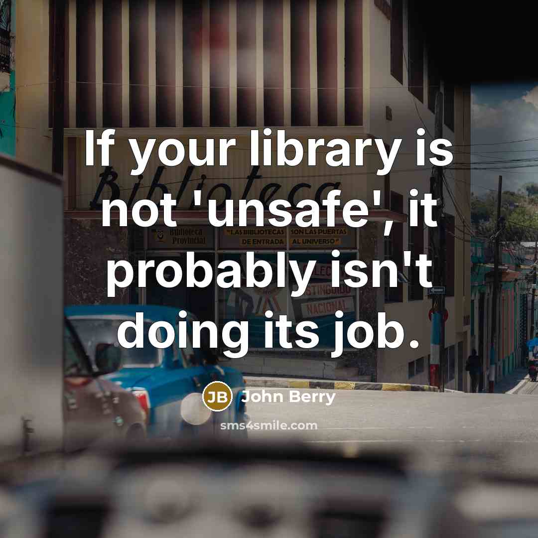 “If your library is not 'unsafe', it probably isn't doing its job.” quote by John Berry
