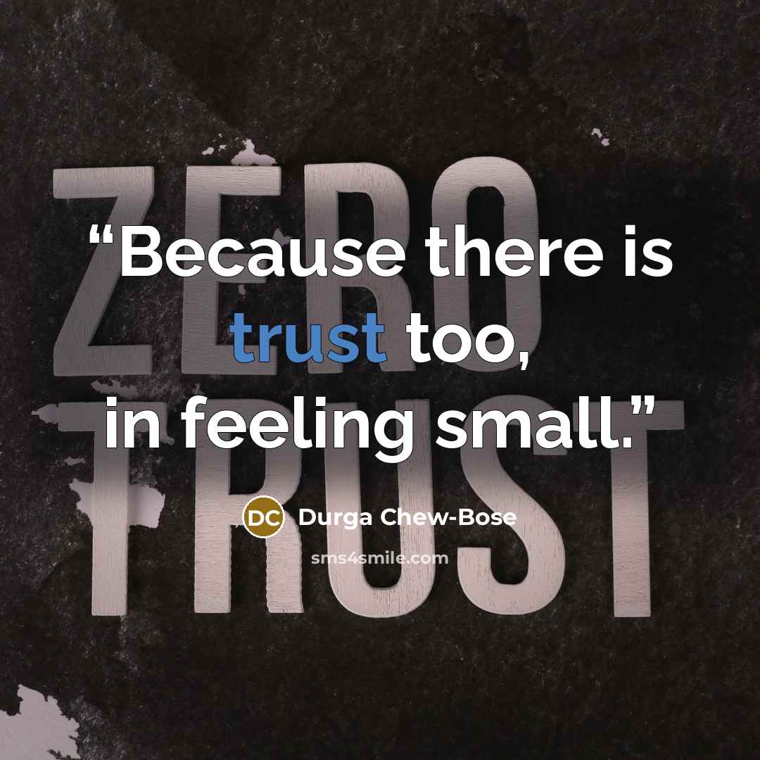“Because there is trust too, in feeling small.” quote by Durga Chew-Bose