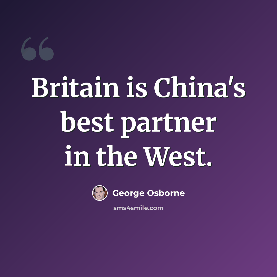 “Britain is China's best partner in the West.” quote by George Osborne