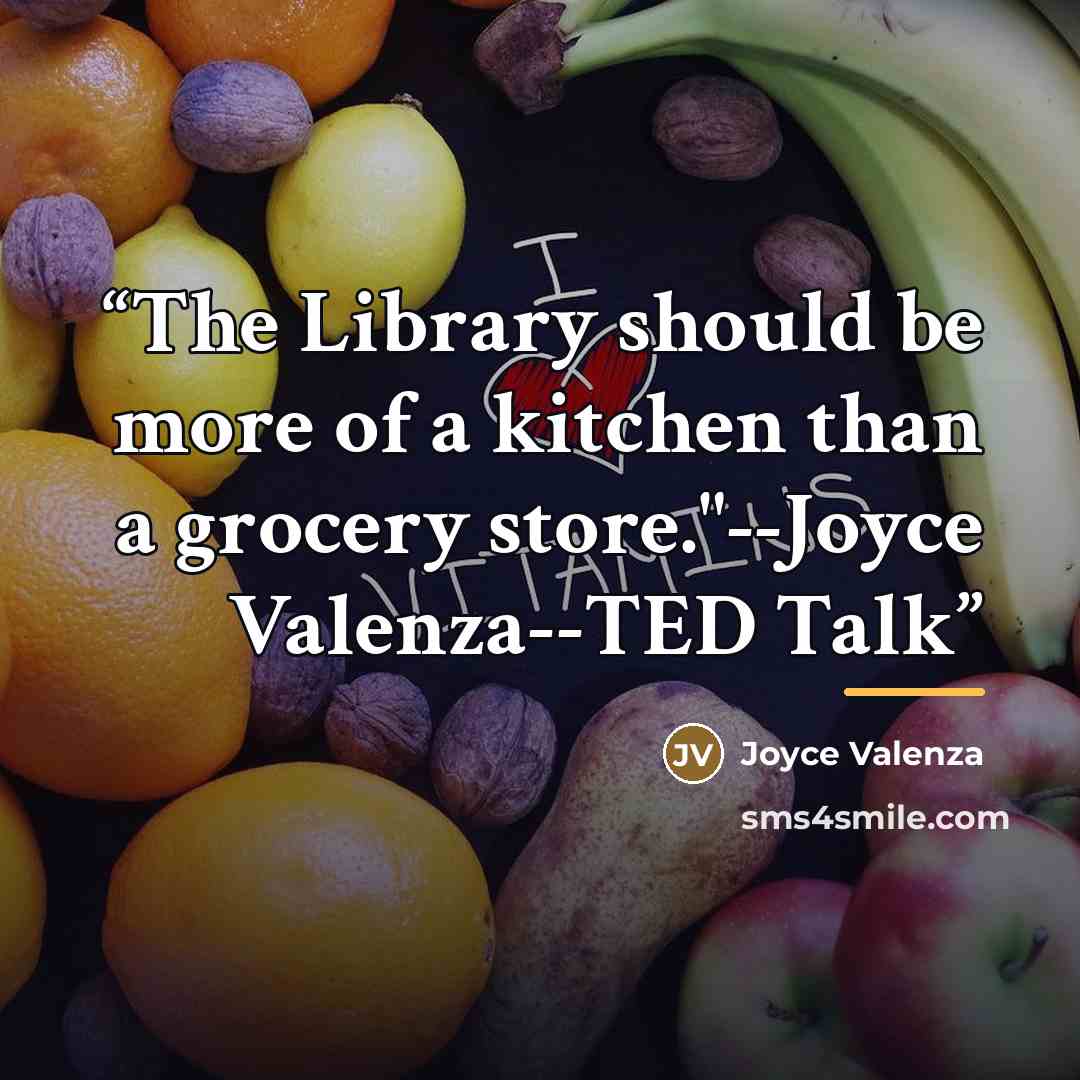 “The Library should be more of a kitchen than a grocery store."--Joyce Valenza--TED Talk” quote by Joyce Valenza