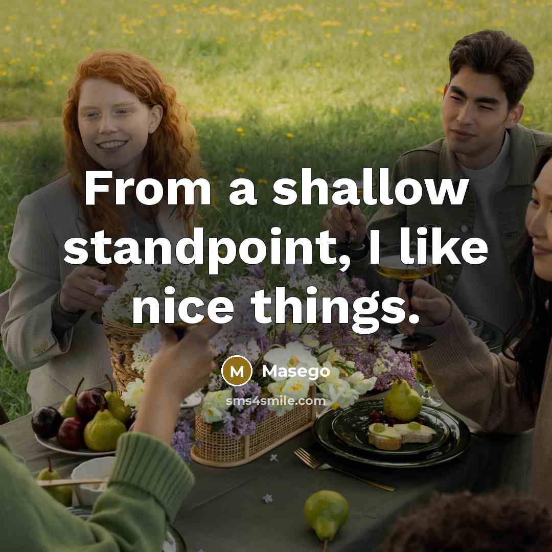 “From a shallow standpoint, I like nice things.” quote by Masego