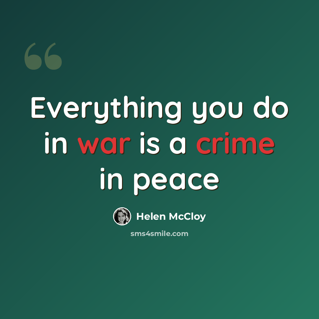 “Everything you do in war is a crime in peace” quote by Helen McCloy