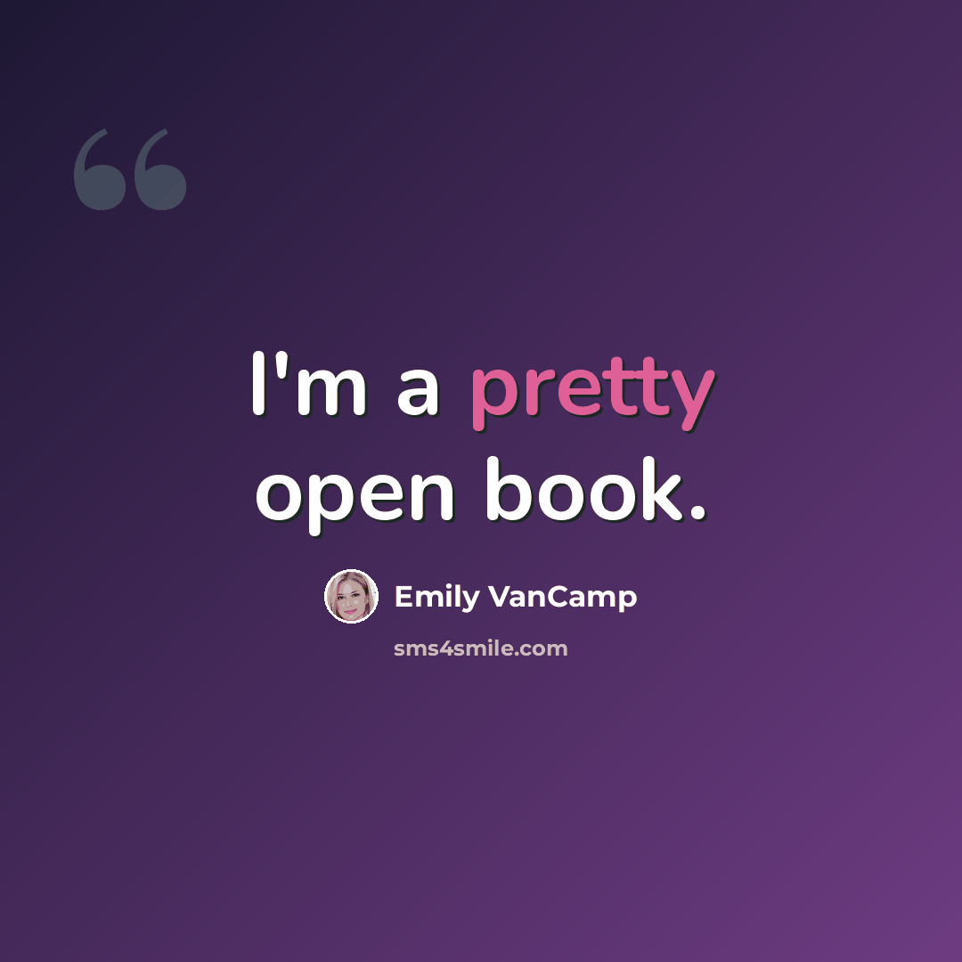 “I'm a pretty open book.” quote by Emily VanCamp