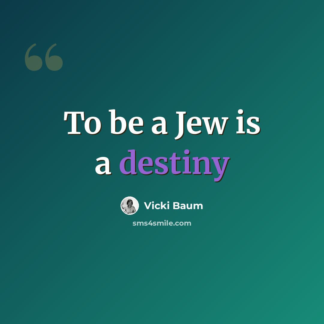 “To be a Jew is a destiny” quote by Vicki Baum