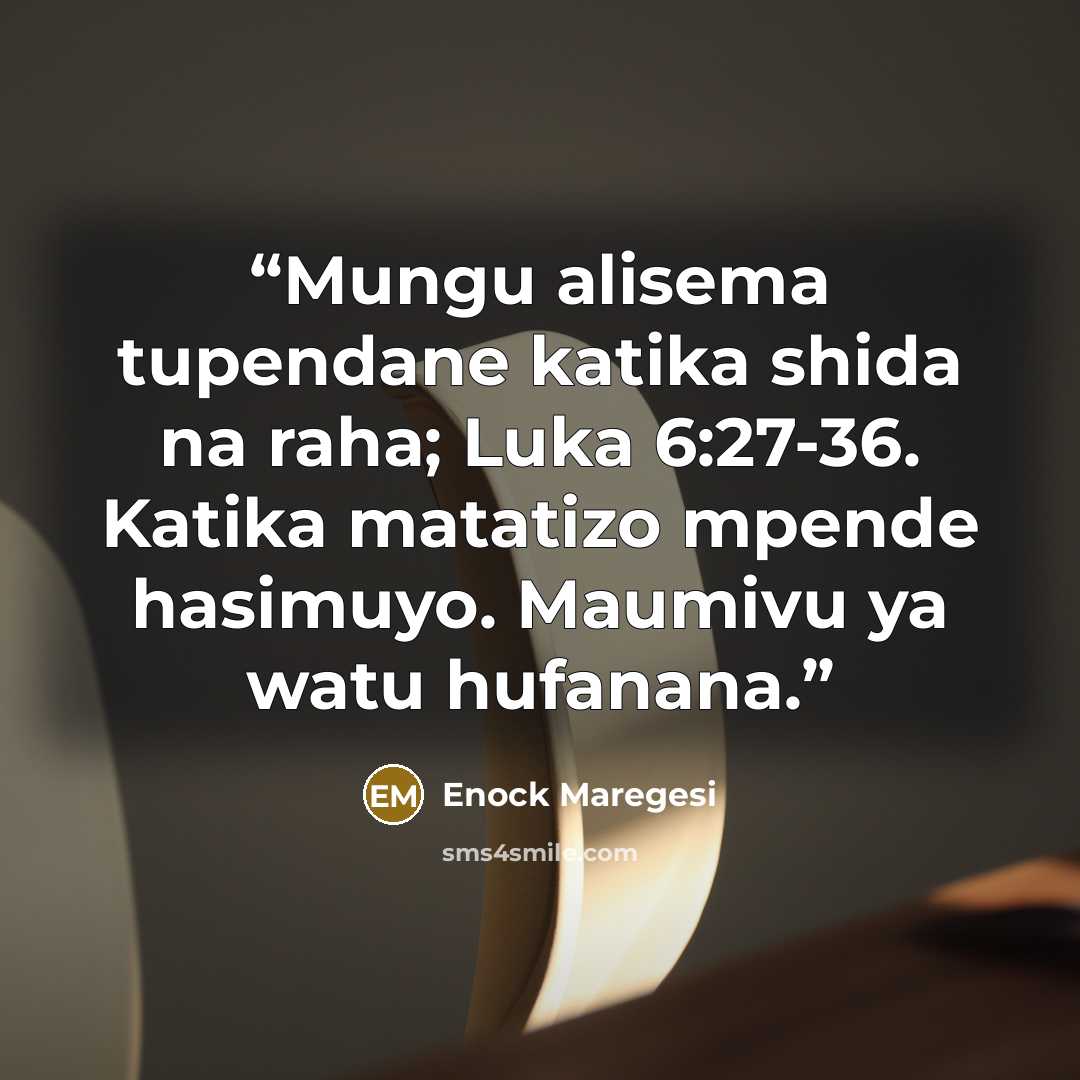 “Mungu alisema tupendane katika shida na raha; Luka 6:27-36. Katika matatizo mpende hasimuyo. Maumivu ya watu hufanana.” quote by Enock Maregesi