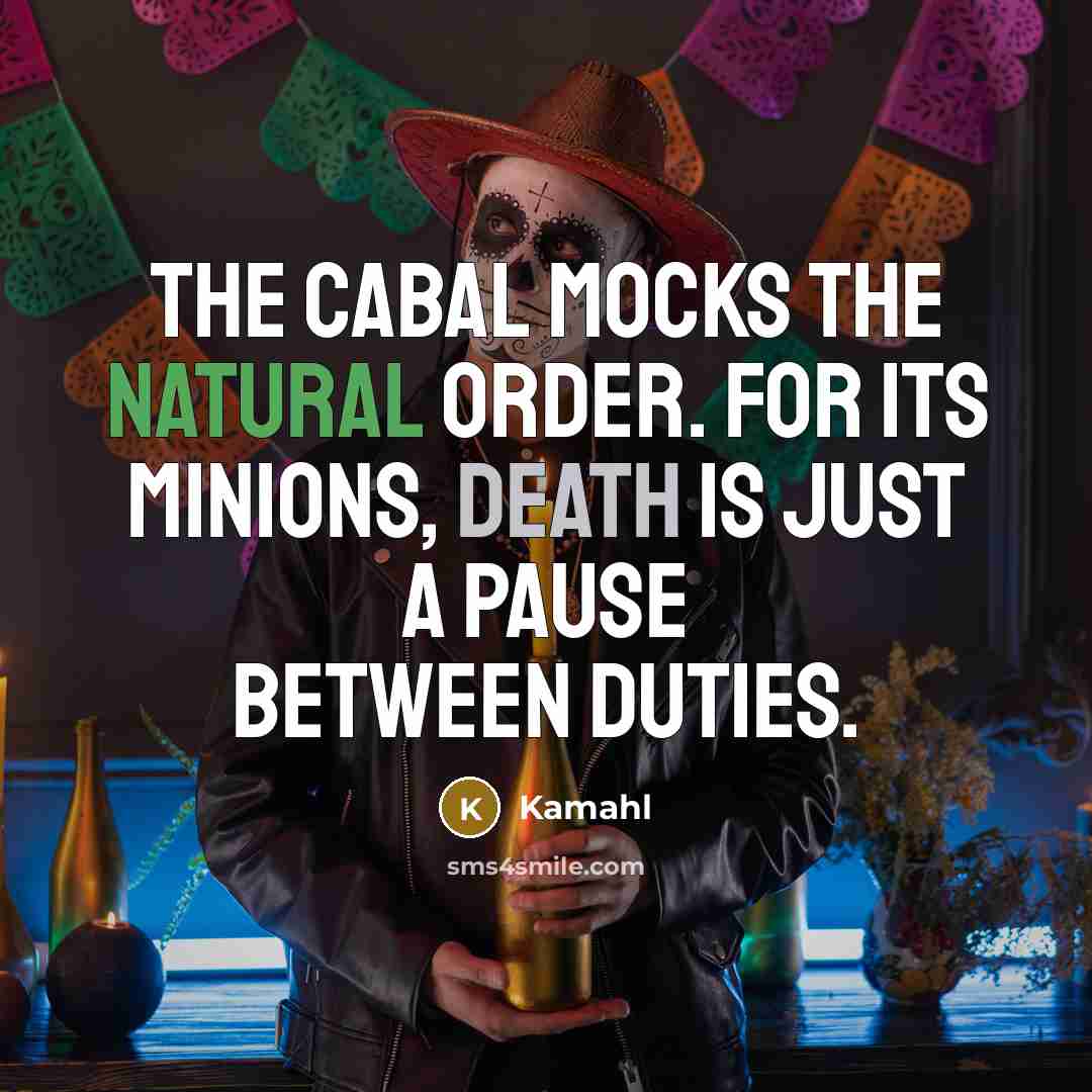 “The Cabal mocks the natural order. For its minions, death is just a pause between duties.” quote by Kamahl