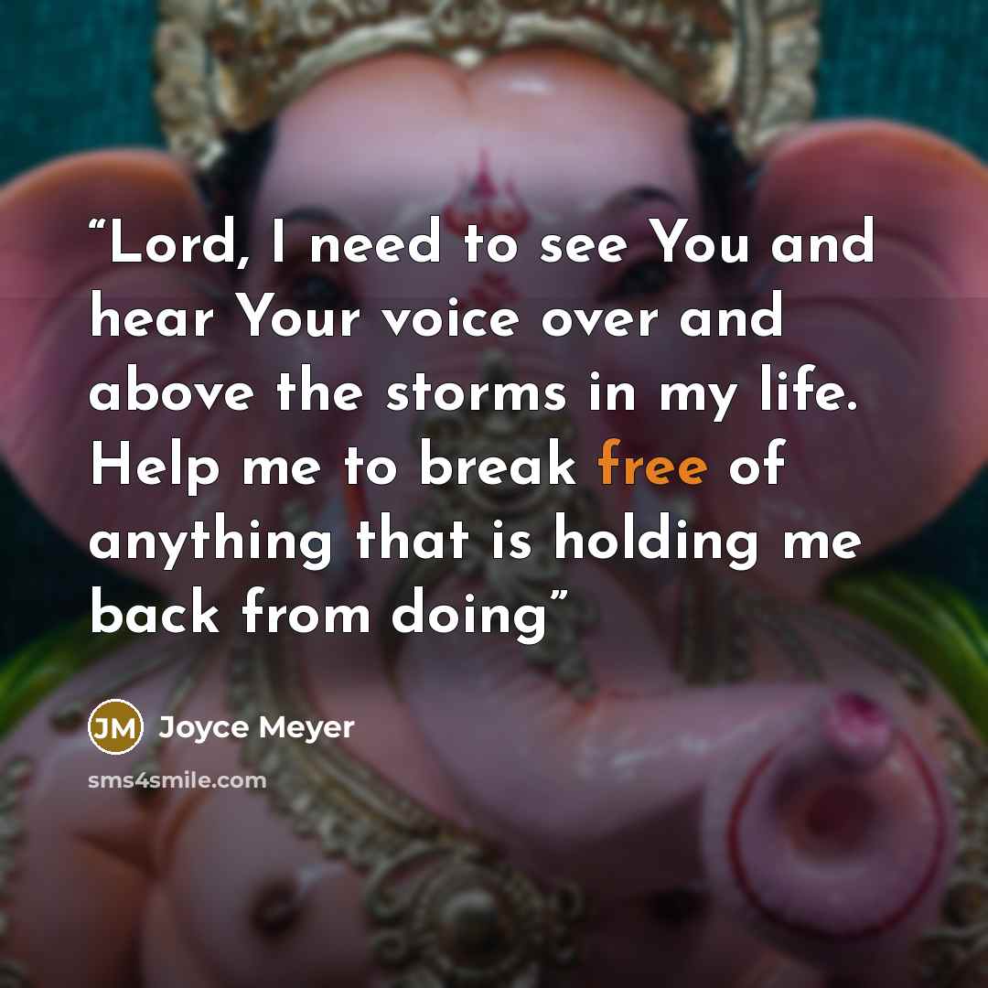 “Lord, I need to see You and hear Your voice over and above the storms in my life. Help me to break free of anything that is holding me back from doing” quote by Joyce Meyer