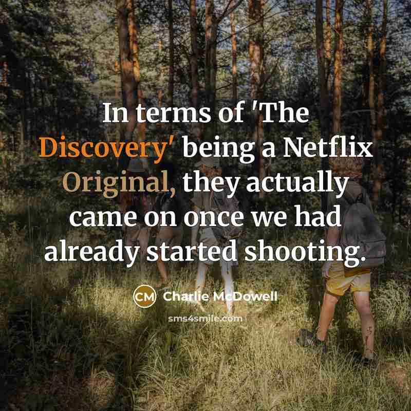 “In terms of 'The Discovery' being a Netflix Original, they actually came on once we had already started shooting.” quote by Charlie McDowell